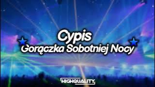 Cypis - Gorączka Sobotniej Nocy  (BOOTLEG/REMIX 2024) highquality