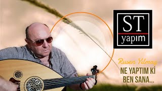 Ruşen Yılmaz - Ne Yaptım Ki Ben Sana