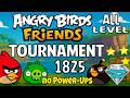 Angry Birds Friends All Levels Tournament 1825 no Angry Birds Friends All Levels Tournament 1825 no