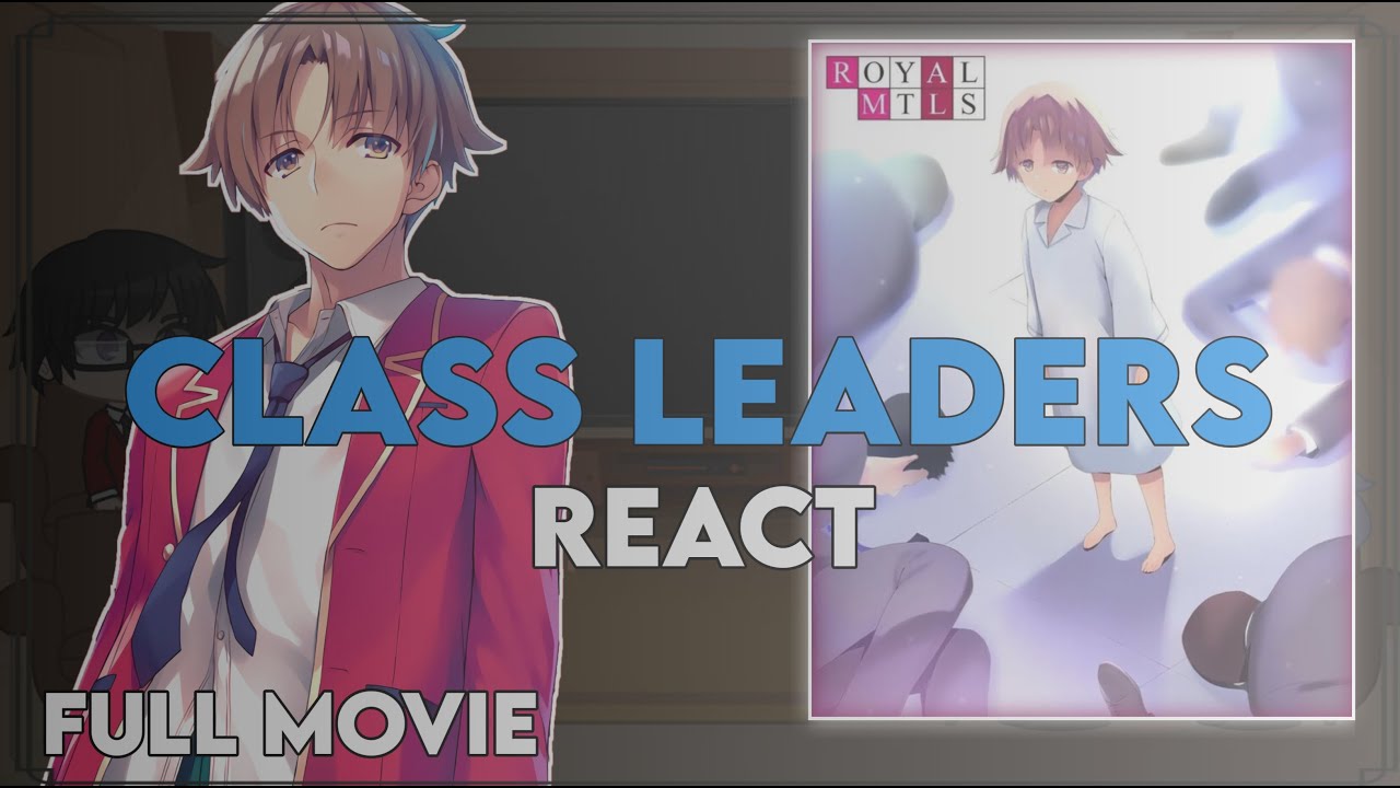 Class Leaders(+Manabu) React to Ayanokoji | Full Movie | Classroom Of The Elite | Eng/Rus