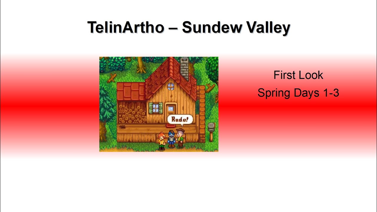 Stardew Valley - First Look - Year 1, Spring, Days 1-3