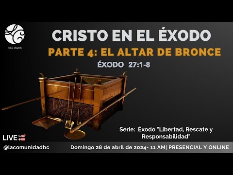 Cristo en el Éxodo - Parte 4: El altar de  bronce (Éxodo 27:1-8)