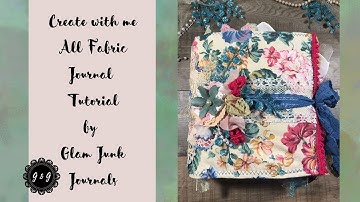 Create with me - All Fabric Journal Tutorial Part Three - decorating and embellishments