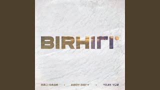 Birhili (feat. Abdy Dayy & Taze Yuz)