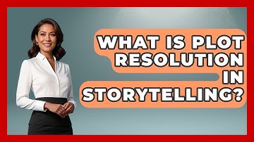 What Is Plot Resolution In Storytelling? - The Storytellers Room