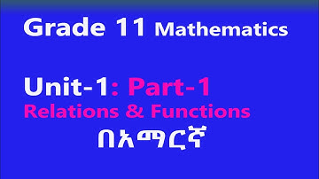 📘 Grade 11 Mathematics: Unit 1 Part-1 Relations and Functions | Easy Tutorial for Students