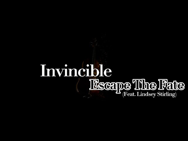 Invincible - Escape The Fate | Feat. Lindsey Stirling (Lyrics) class=