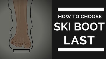 How to choose a Ski Boot Last - Bootorials Ep.31