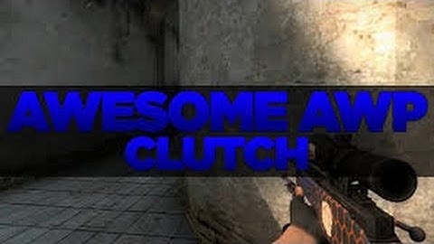 Counter Strike Global Offensive: 1 VS 3 Awp NO-SCOPE CLUTCH