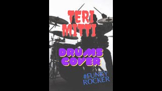 Teri Mitti B Remix B Praak Drums Cover Funky Rockerz First Attempt Drummer