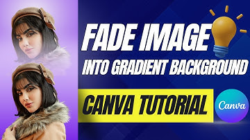 Canva Tutorial: Fade Image into Gradient Background in Under 5 Minutes تعليم كانفا للمبتدئين