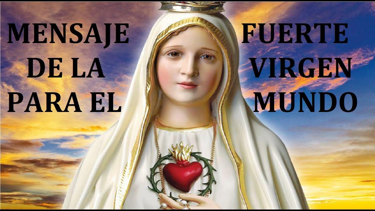 MENSAJE FUERTE DE LA VIRGEN FATIMA PARA EL MUNDO 