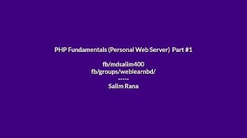 PHP Fundamentals (Introduction Of PHP With Local Web Server) Part 1 | Bangla Tutuorial