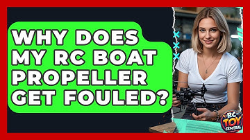 Why Does My RC Boat Propeller Get Fouled? - RC Toy Central