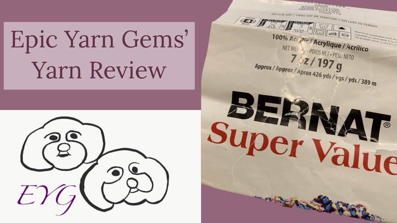 Epic Yarn Gems' Yarn Review- Bernat Super Value 