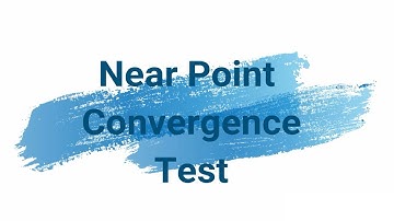 Near Point Convergence Test