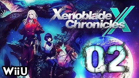 Xenoblade Chronicles X Walkthrough Part 2 (WiiU) English No Commentary