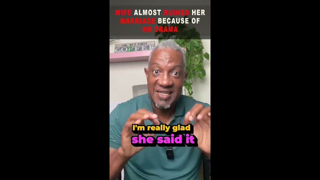 Why Do Women Need Drama In Their Relationship Shorts