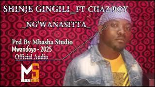 SHINJE GINGILI FT CHAZI BOY NG'WANA SITA 0785379122  PRD BY MBASHA STUDIO mp3