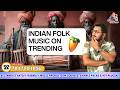 Why People are Listening to Indian Folk Music | Learn Folk Music Production in FL Studio, Samples