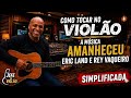 Amanheceu - Eric Land e Rey Vaqueiro - Como Tocar no Violão - cover/cifra simplificada 