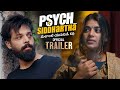 Psych Siddhartha Movie Official Trailer Shree Nandu Yaamini Bhaskar Varun Reddy HC 