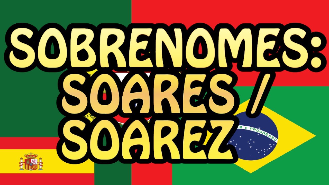 Sobrenomes Soares / Soarez e mais! YouTube Sobrenomes Soares / Soarez e mais! YouTube