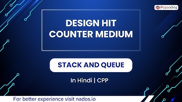Design Hit Counter Medium  Module  Stack And Queue  In Hindi  CPP  Video 30