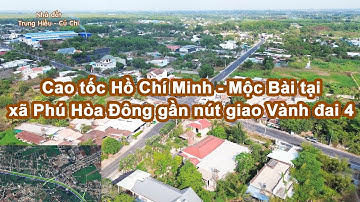 Cao tốc Hồ Chí Minh - Mộc Bài tại xã Phú Hòa Đông gần nút giao Vành đai 4