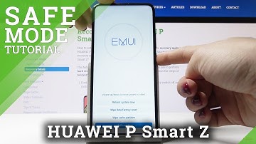 Safe Mode in HUAWEI P Smart Z – How to Open & Use Diagnostic Mode