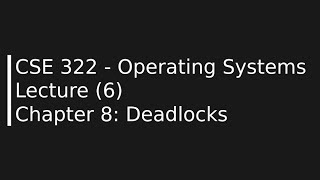 CSE322 - Operating Systems Lecture (6)