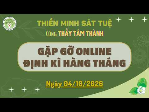 Thiền Minh Sát Tuệ | GẶP GỠ ONLINE ĐỊNH KÌ HÀNG THÁNG | Ngày 04/10/2026