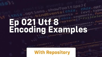 Ep 021 utf 8 encoding examples