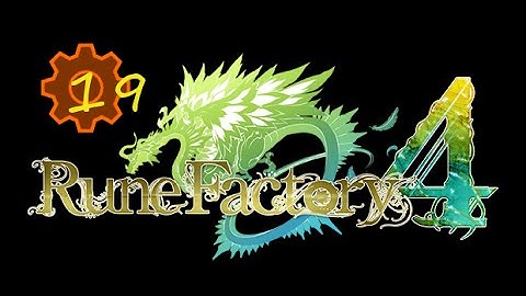 Rune Factory 4 #19 : Weapon Upgrades?