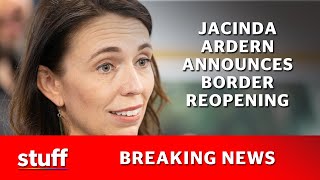 Watch live: Prime Minister Jacinda Ardern speaks on border reopening | Stuff.co.nz