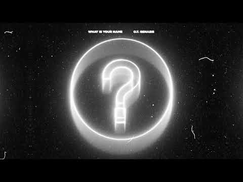 O.T. Genasis - What Is Your Name [Official Audio]