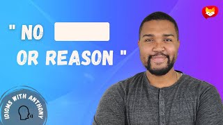 American Expression & Idiom: No Rhyme Or Reason