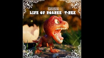 Life Of Roaree T-Rex   (Blender 3.0)