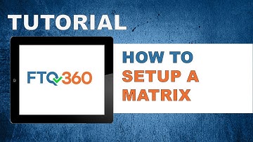 FTQ360 Tutorial - How to Setup a Matrix or Table in FTQ360