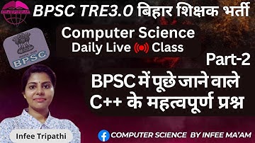 C++ के महत्वपूर्ण प्रश्न part-2| BPSC TRE3.0 computer science by Infee ma
