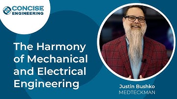 The Harmony of Mechanical and Electrical Engineering with Justin Bushko | Concise Engineering