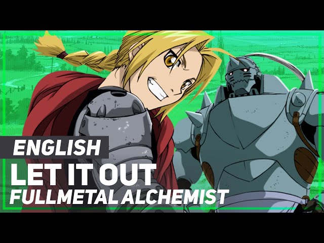 Fullmetal Alchemist - Let it Out | ENGLISH Ver | AmaLee class=