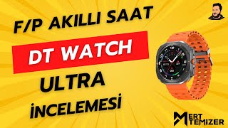 Dt Watch Ultra Akıllı Saat İncelemesi
