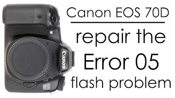 Canon EOS 70D - how to repair the ERR 05 pop-up flash problem