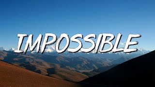 Impossible - James Arthur (Lyrics) || JVKE, Olivia Rodrigo... (MixLyrics)