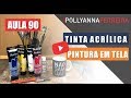 TINTA ACRÍLICA - AULA#90 - Pollyanna Ferreira