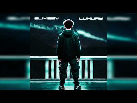 ELMEEV - Luxury (official audio)