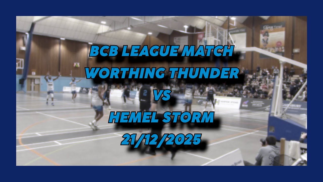 Worthing Thunder vs Hemel Storm - 21/12/2025 - BCB League Match