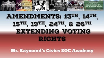 Voting Rights Amendments - 2.3 & 3.6 the 13th, 14th, 15th, 19th, 24th, & 26th Amendments Civics EOC