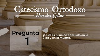 Mayor Consuelo - Catecismo Ortodoxo - Pregunta 1